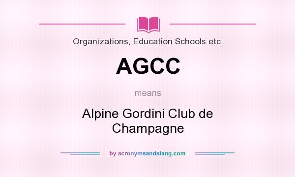 What does AGCC mean? It stands for Alpine Gordini Club de Champagne