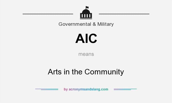 What does AIC mean? It stands for Arts in the Community