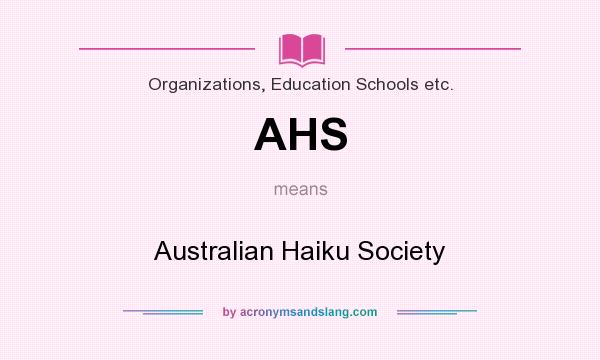 What does AHS mean? It stands for Australian Haiku Society