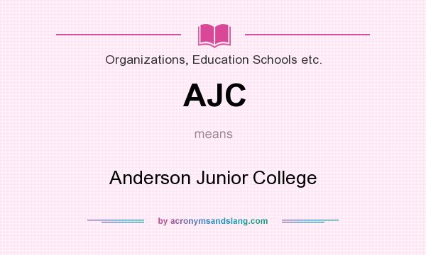 What does AJC mean? It stands for Anderson Junior College