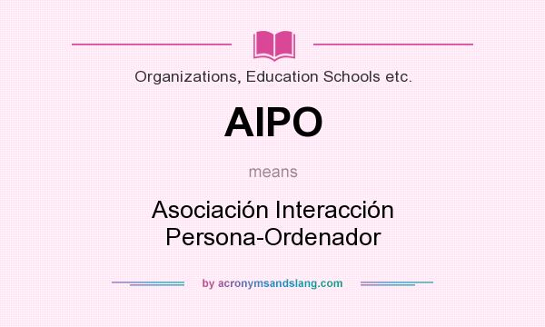 What does AIPO mean? It stands for Asociación Interacción Persona-Ordenador