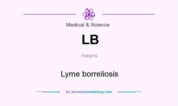 What does LB mean? It stands for Lyme borreliosis