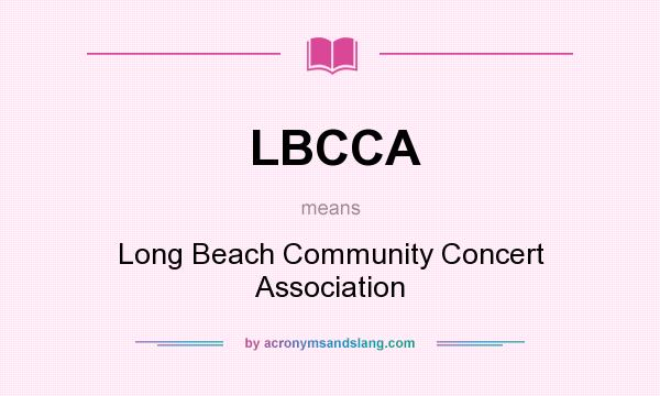 What does LBCCA mean? It stands for Long Beach Community Concert Association