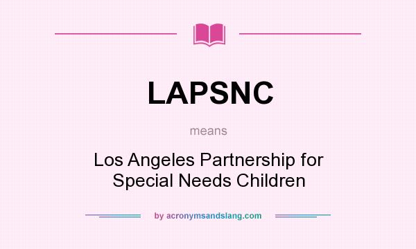 What does LAPSNC mean? It stands for Los Angeles Partnership for Special Needs Children