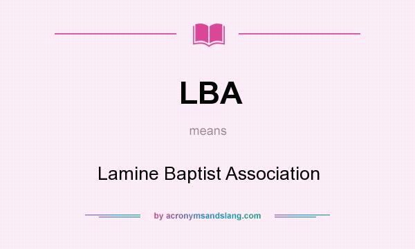 What does LBA mean? It stands for Lamine Baptist Association