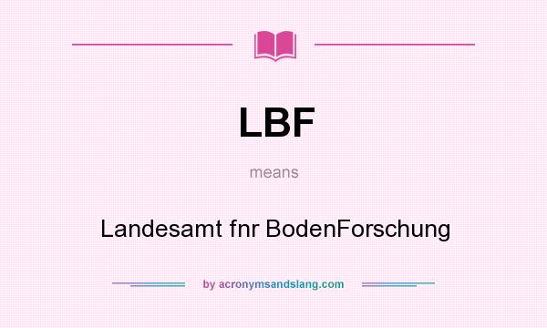 What does LBF mean? It stands for Landesamt fnr BodenForschung