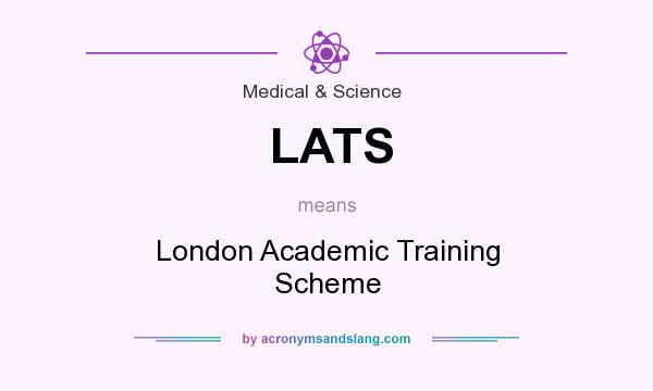 What does LATS mean? It stands for London Academic Training Scheme