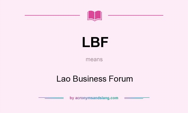 What does LBF mean? It stands for Lao Business Forum