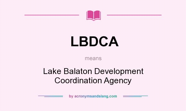 What does LBDCA mean? It stands for Lake Balaton Development Coordination Agency