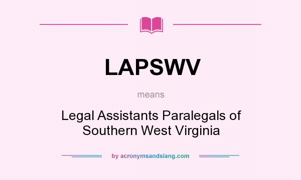 What does LAPSWV mean? It stands for Legal Assistants Paralegals of Southern West Virginia