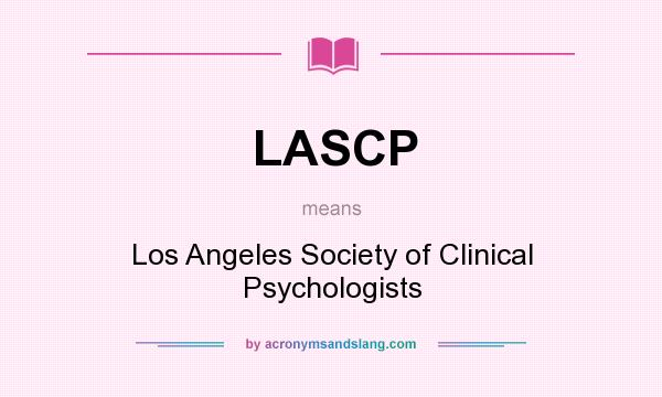 What does LASCP mean? It stands for Los Angeles Society of Clinical Psychologists