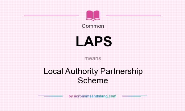 What does LAPS mean? It stands for Local Authority Partnership Scheme
