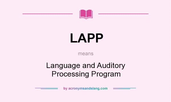 What does LAPP mean? It stands for Language and Auditory Processing Program