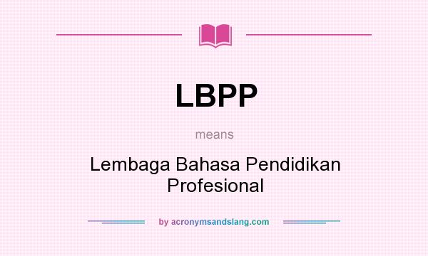 What does LBPP mean? It stands for Lembaga Bahasa Pendidikan Profesional