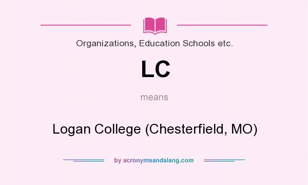 What does LC mean? It stands for Logan College (Chesterfield, MO)
