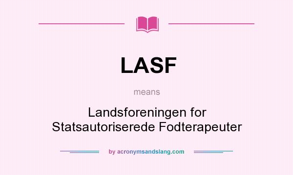 What does LASF mean? It stands for Landsforeningen for Statsautoriserede Fodterapeuter