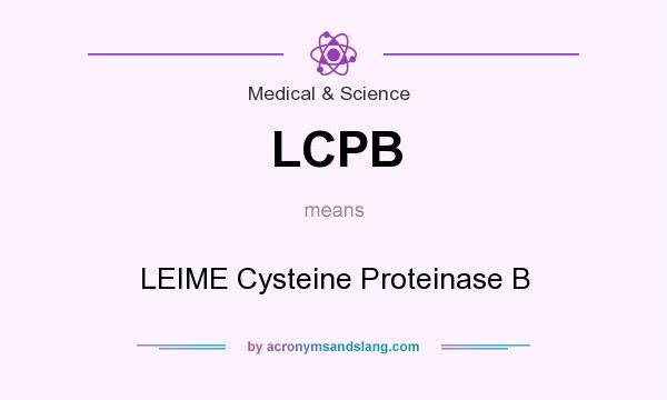 What does LCPB mean? It stands for LEIME Cysteine Proteinase B