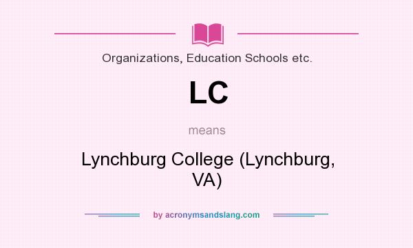 What does LC mean? It stands for Lynchburg College (Lynchburg, VA)