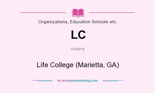 What does LC mean? It stands for Life College (Marietta, GA)