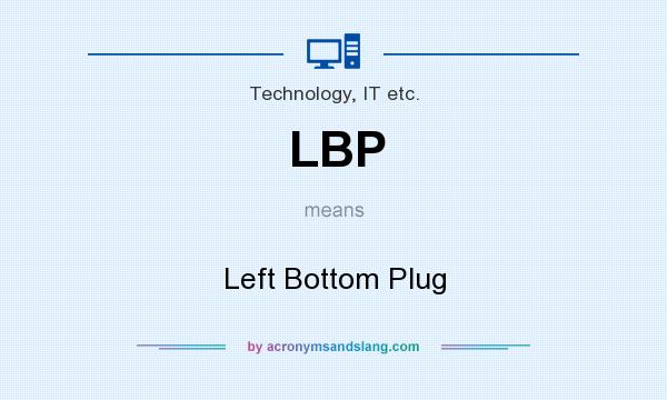 What does LBP mean? It stands for Left Bottom Plug