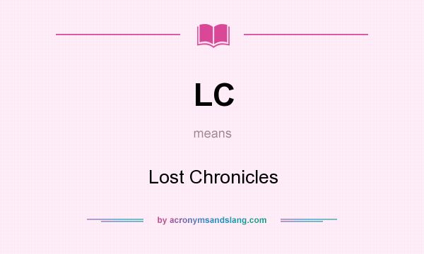 What does LC mean? It stands for Lost Chronicles