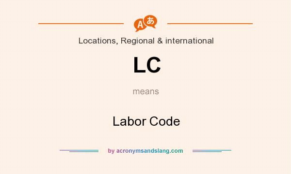 What does LC mean? It stands for Labor Code