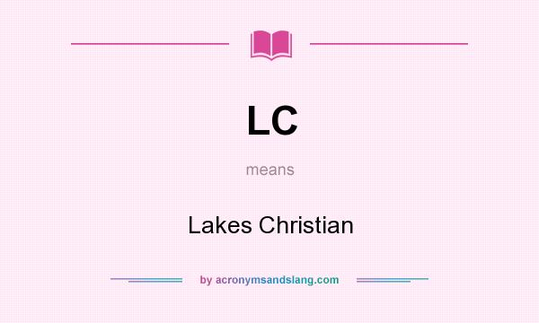 What does LC mean? It stands for Lakes Christian