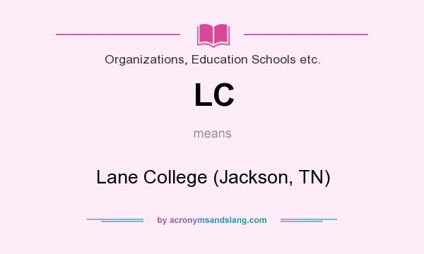 What does LC mean? It stands for Lane College (Jackson, TN)