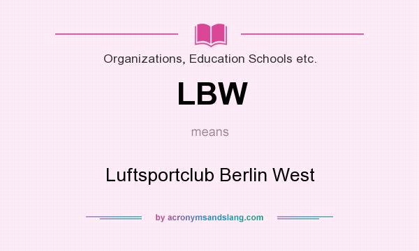 What does LBW mean? It stands for Luftsportclub Berlin West