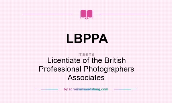 What does LBPPA mean? It stands for Licentiate of the British Professional Photographers Associates