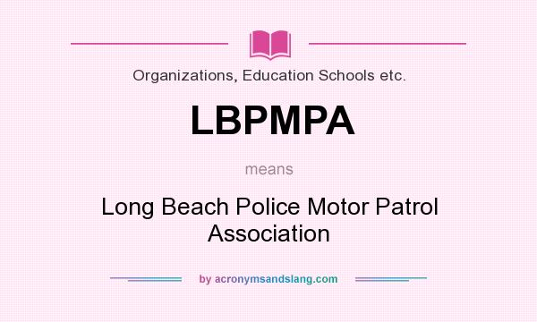 What does LBPMPA mean? It stands for Long Beach Police Motor Patrol Association
