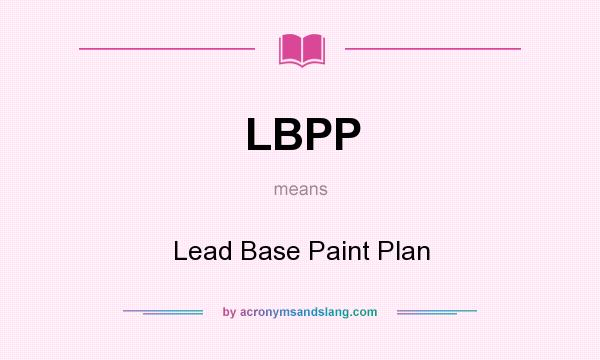 What does LBPP mean? It stands for Lead Base Paint Plan