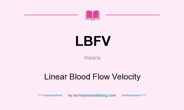 What does LBFV mean? It stands for Linear Blood Flow Velocity