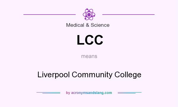 What does LCC mean? It stands for Liverpool Community College