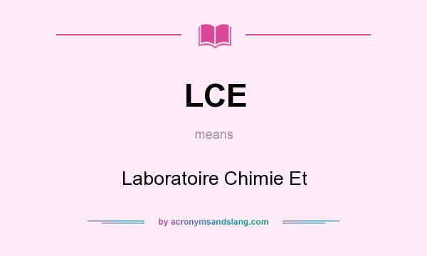 What does LCE mean? It stands for Laboratoire Chimie Et