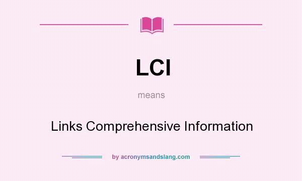 What does LCI mean? It stands for Links Comprehensive Information