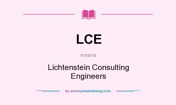 What does LCE mean? It stands for Lichtenstein Consulting Engineers