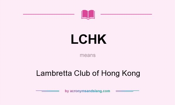 What does LCHK mean? It stands for Lambretta Club of Hong Kong