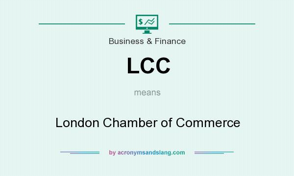 What does LCC mean? It stands for London Chamber of Commerce