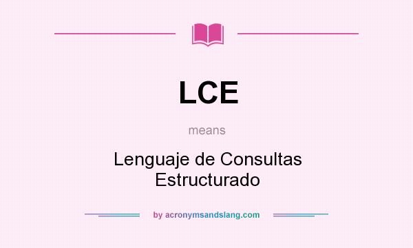 What does LCE mean? It stands for Lenguaje de Consultas Estructurado