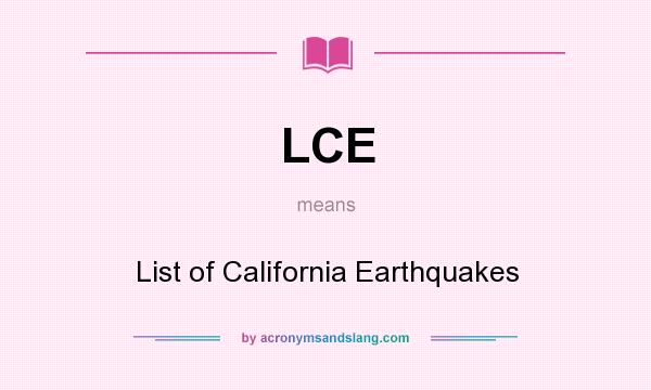 What does LCE mean? It stands for List of California Earthquakes