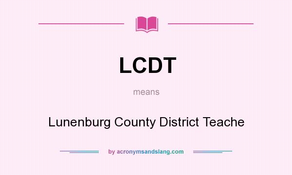 What does LCDT mean? It stands for Lunenburg County District Teache