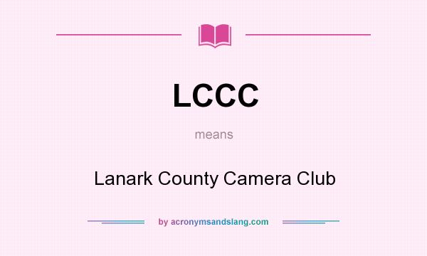 What does LCCC mean? It stands for Lanark County Camera Club