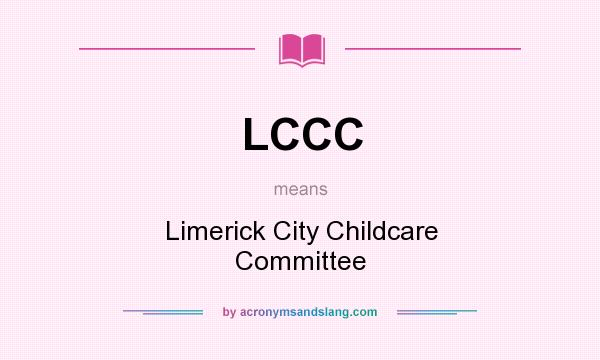 What does LCCC mean? It stands for Limerick City Childcare Committee