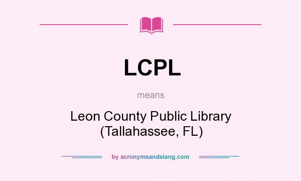 What does LCPL mean? It stands for Leon County Public Library (Tallahassee, FL)
