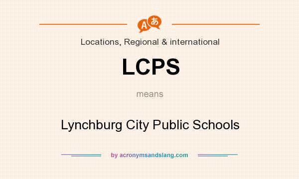 What does LCPS mean? It stands for Lynchburg City Public Schools
