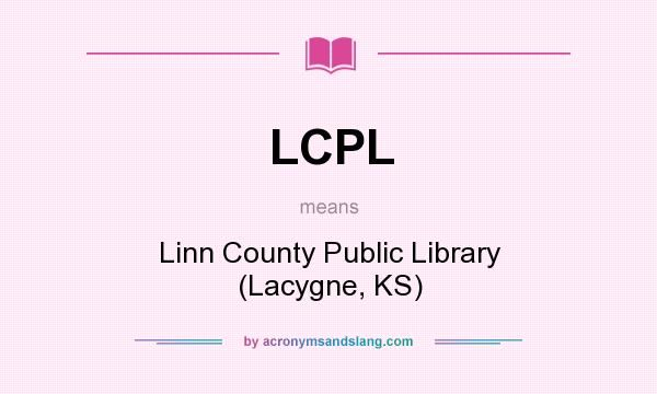 What does LCPL mean? It stands for Linn County Public Library (Lacygne, KS)