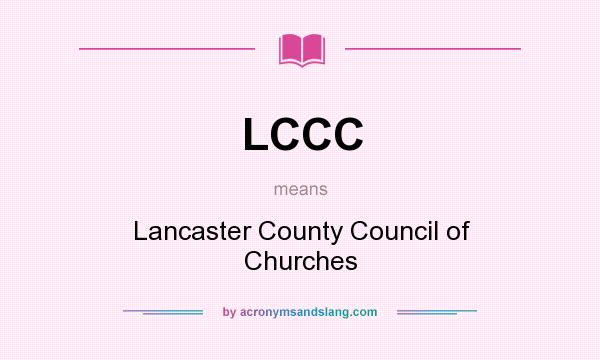 What does LCCC mean? It stands for Lancaster County Council of Churches