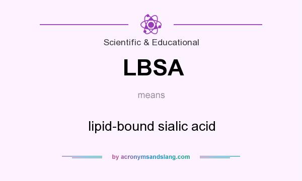 What does LBSA mean? It stands for lipid-bound sialic acid