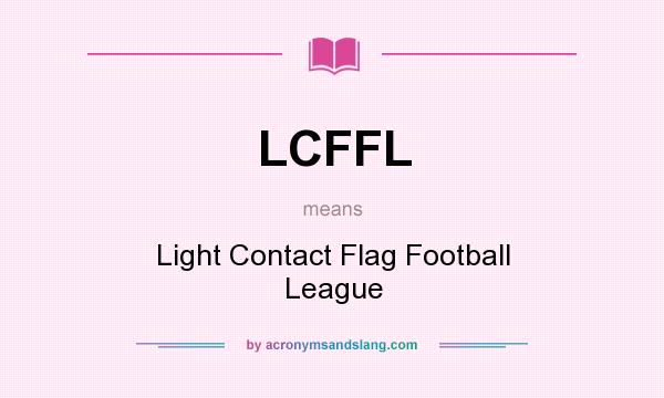 What does LCFFL mean? It stands for Light Contact Flag Football League